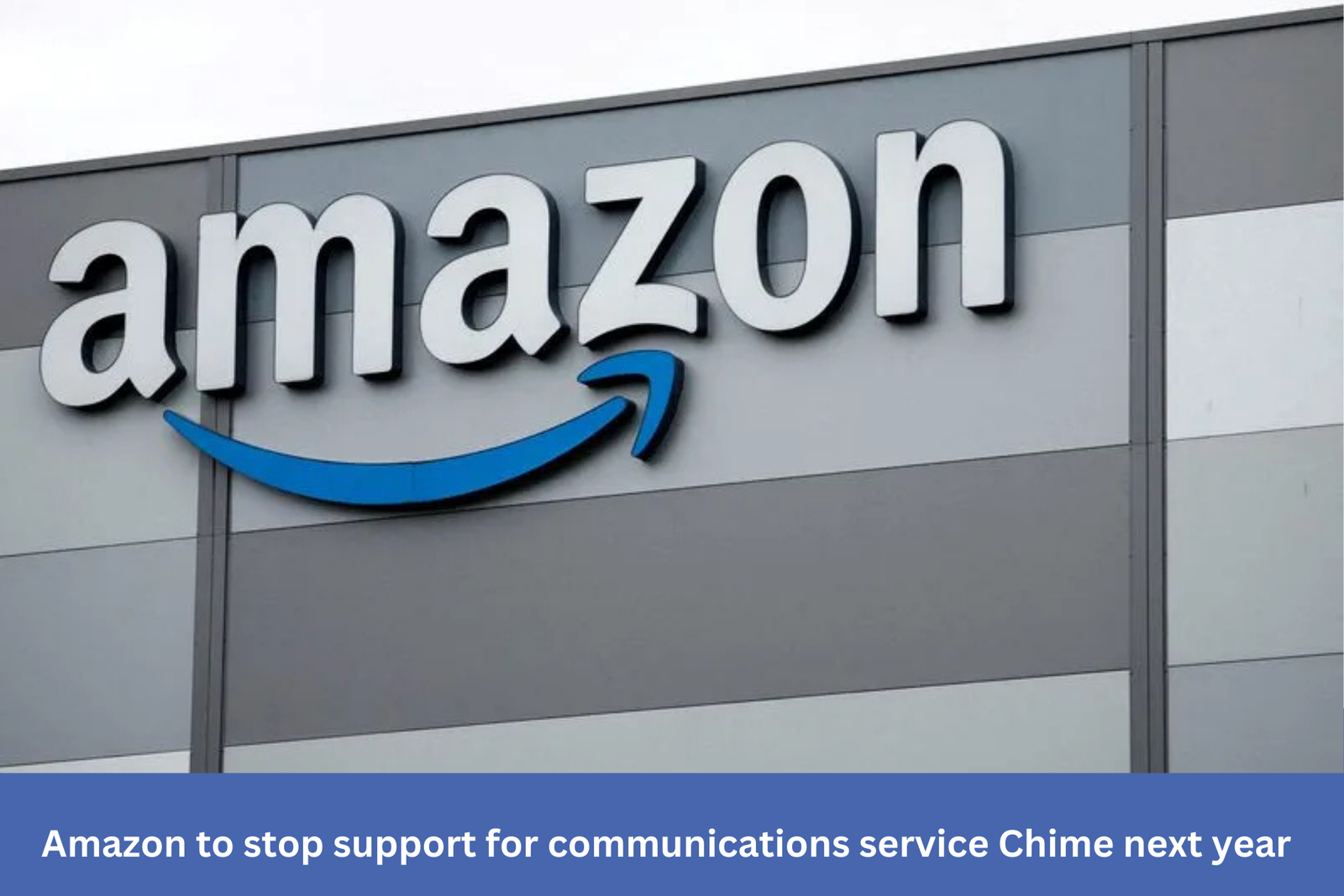 Amazon to stop support for communications service Chime next year